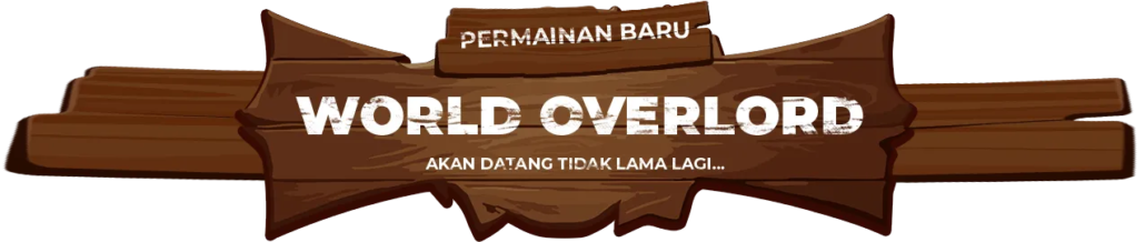Sepanduk permainan baharu 'World Overlord' akan datang tidak lama lagi pada papan kayu lama